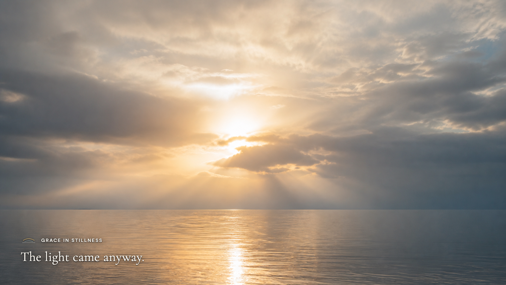 The light came anyway. · Desktop