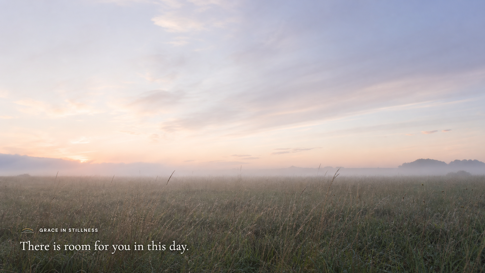 There is room for you in this day. · Desktop